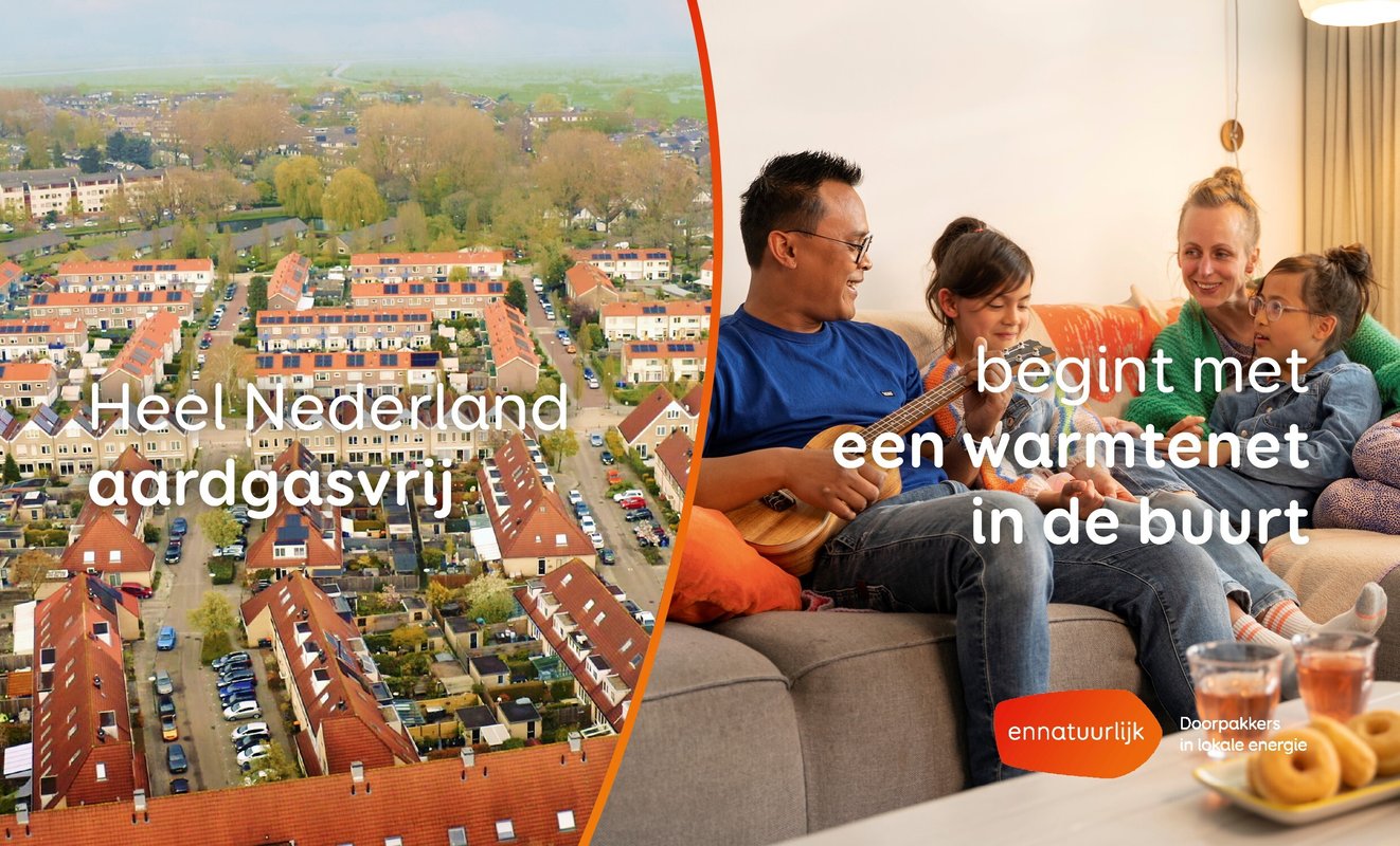 Advertentie van Ennatuurlijk over aardgasvrij Nederland, beginnend met warmtenetten in de buurt.